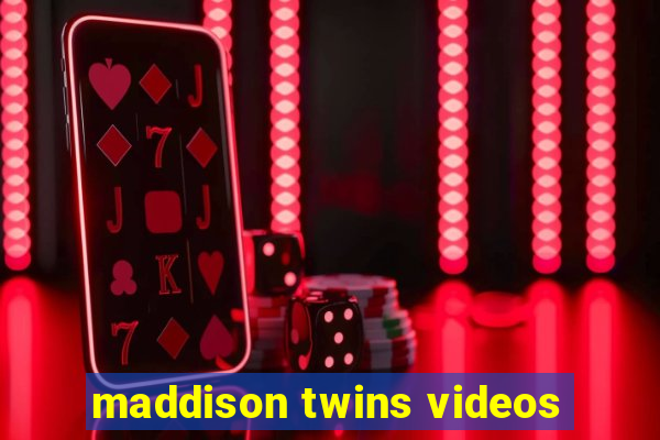 maddison twins videos